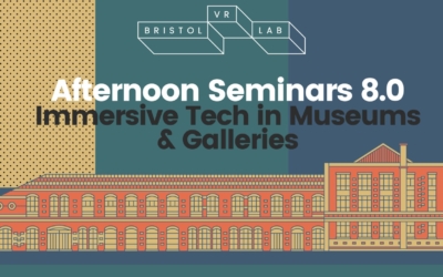 BVRL Afternoon Seminars 8.0 – Immersive Technology in Museums and Galleries